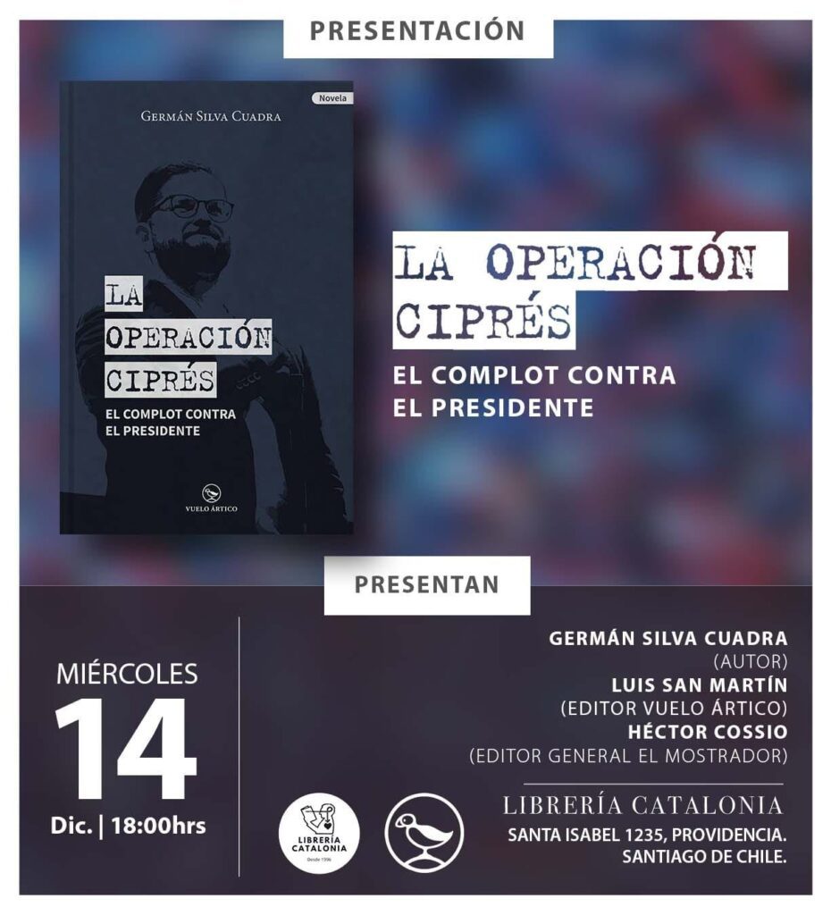 La operación Ciprés: La primera novela en Chile que tiene como protagonista a un Presidente en ejercicio