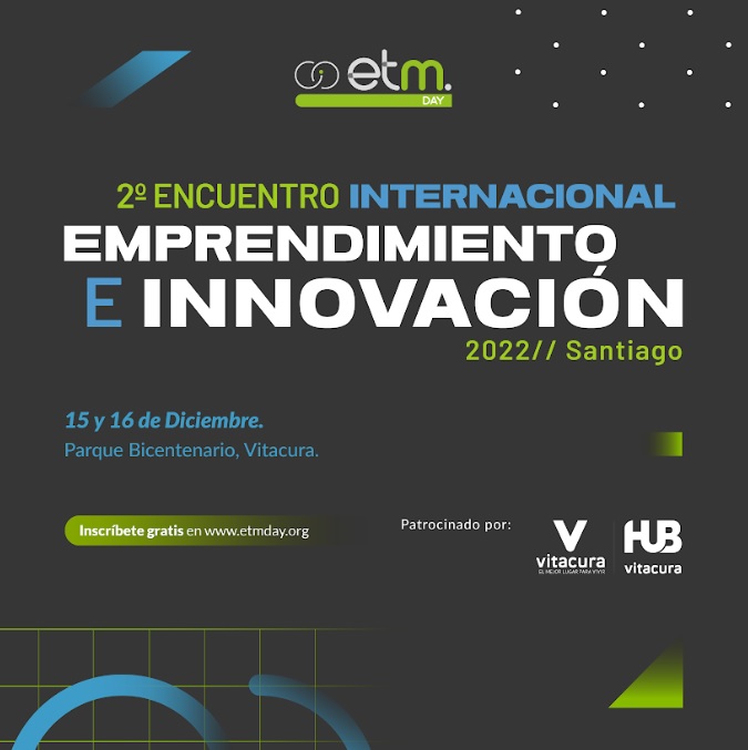 2° Encuentro Internacional de Emprendimiento e Innovación, EtMday Santiago 2022, en Vitacura