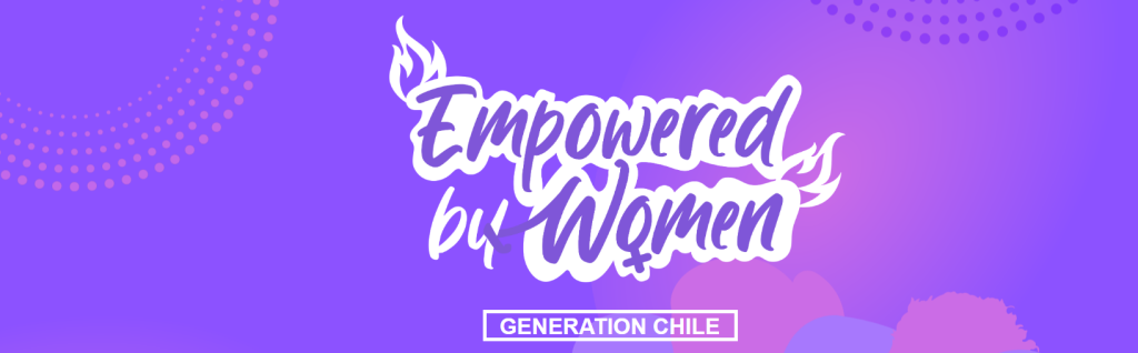 Generation Chile invita a EmpoweredbyWomen, evento sobre los desafíos de las mujeres en el mundo laboral